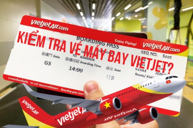 Cách kiểm tra vé máy bay Vietjet nhanh chóng.