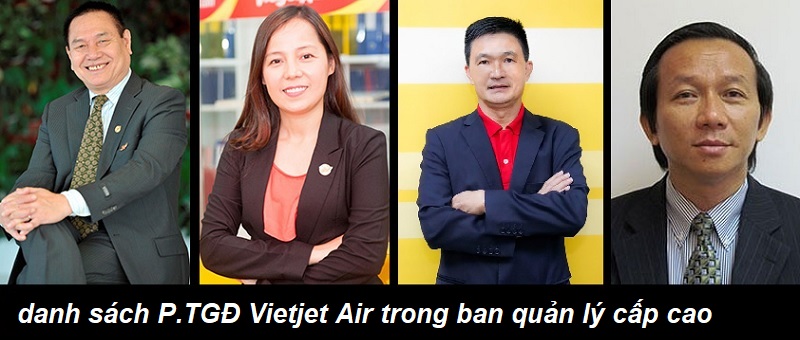 4 Phó Tổng Giám đốc Vietjet Air trong ban quản lý cấp cao Vietjet.