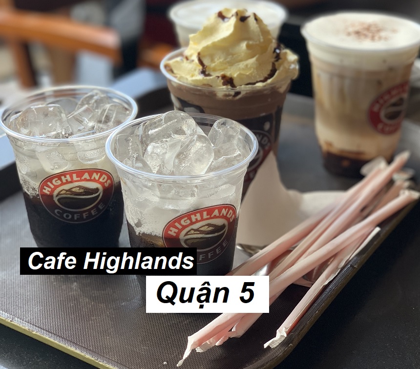 Cafe Highlands quận 5, trải nghiệm cà phê khác biệt.