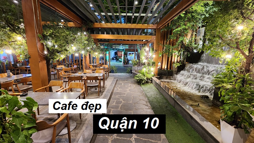 Những quán cafe quận 10 đẹp với thiết kế không gian đầu tư.