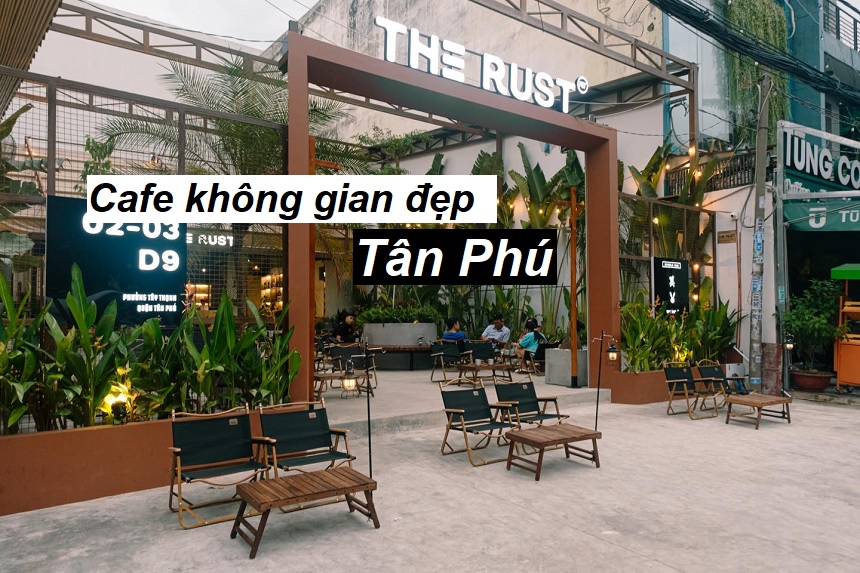 Danh sách các quán cafe đẹp ở Tân Phú, TP. Hồ Chí Minh.