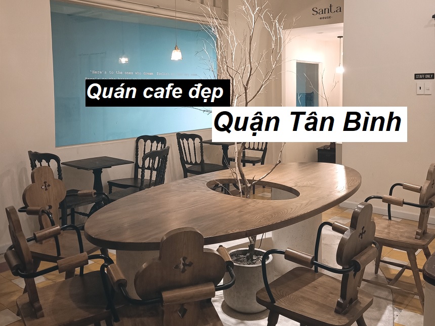 Khám phá các quán cafe đẹp ở Tân Bình trang trí đẹp mê.